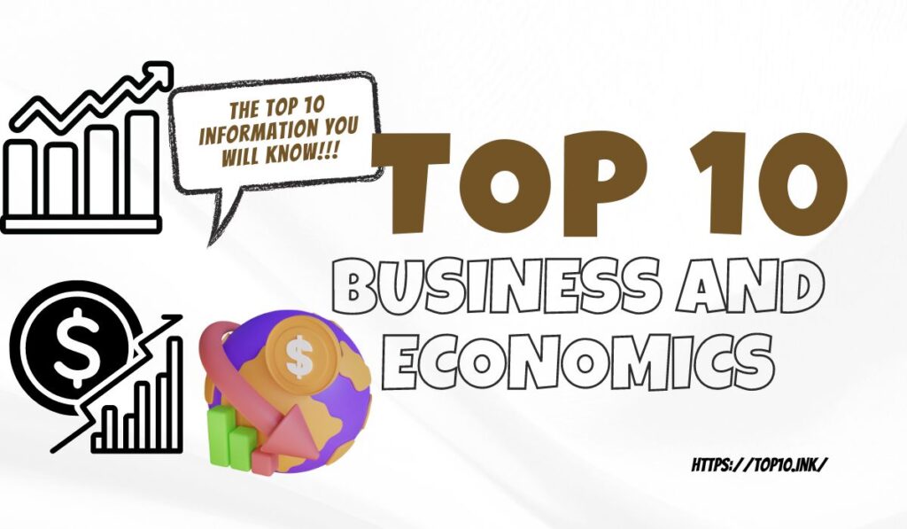 Top 10 Business and Economics Insights: Navigating the Modern Marketplace