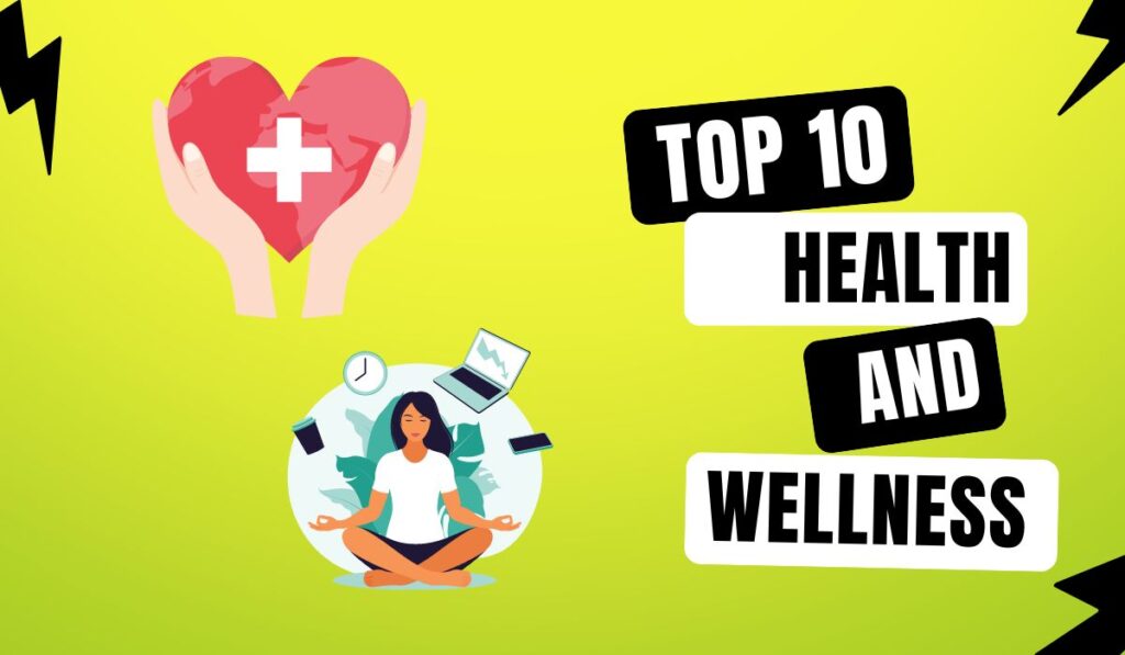 Top 10 Health and Wellness