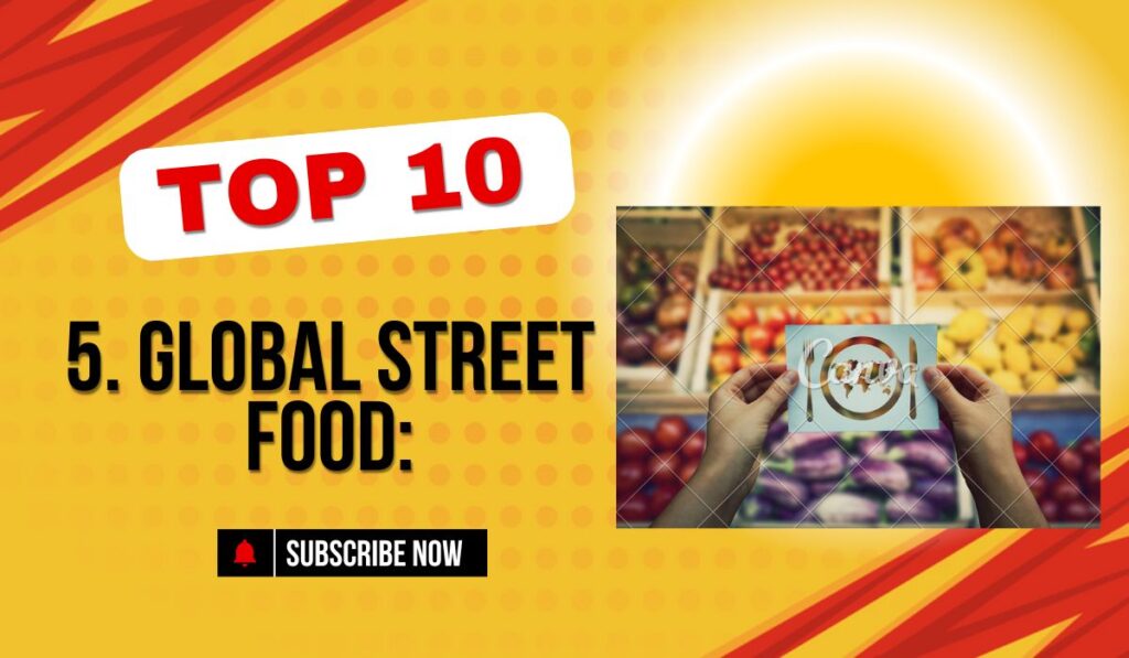 Top 10 Mouthwatering Global Cuisine